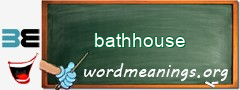 WordMeaning blackboard for bathhouse